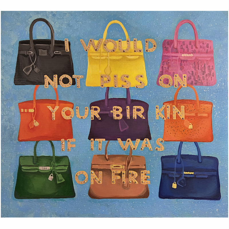 Картина "Not Piss on Your BirKin if it Was on Fire Мульти в Новосибирске | Loft Concept 