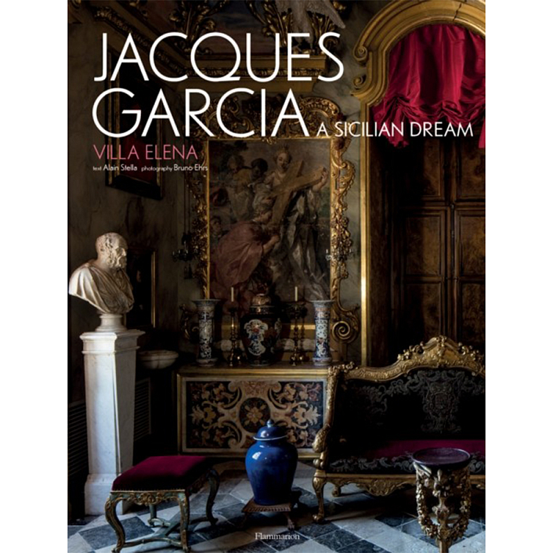 Jacques Garcia: A Sicilian Dream: Villa Elena  в Новосибирске | Loft Concept 