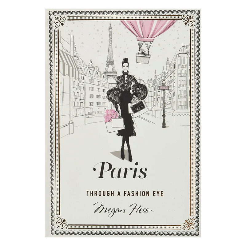 Megan Hess Paris: Through a Fashion Eye Megan Hess Paris: Through a Fashion Eye в Новосибирске | Loft Concept